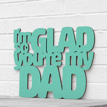 Load image into Gallery viewer, Spunky Fluff Proudly handmade in South Dakota, USA I'm So Glad You're my Dad