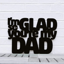 Load image into Gallery viewer, Spunky Fluff Proudly handmade in South Dakota, USA Small / Black I'm So Glad You're my Dad