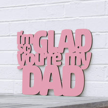 Load image into Gallery viewer, Spunky Fluff Proudly handmade in South Dakota, USA Small / Pink I'm So Glad You're my Dad