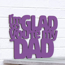 Load image into Gallery viewer, Spunky Fluff Proudly handmade in South Dakota, USA Small / Purple I'm So Glad You're my Dad