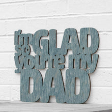 Load image into Gallery viewer, Spunky Fluff Proudly handmade in South Dakota, USA Small / Weathered Denim I'm So Glad You're my Dad