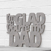 Load image into Gallery viewer, Spunky Fluff Proudly handmade in South Dakota, USA Small / Weathered Gray I'm So Glad You're my Dad