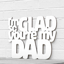 Load image into Gallery viewer, Spunky Fluff Proudly handmade in South Dakota, USA Small / White I'm So Glad You're my Dad