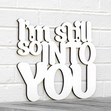 Load image into Gallery viewer, Spunky Fluff Proudly handmade in South Dakota, USA Small / White I'm Still So Into You