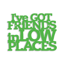 Load image into Gallery viewer, Spunky Fluff Proudly handmade in South Dakota, USA Medium / Grass Green I've Got Friends in Low Places