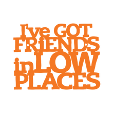 Load image into Gallery viewer, Spunky Fluff Proudly handmade in South Dakota, USA Medium / Orange I've Got Friends in Low Places