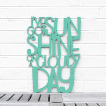 Load image into Gallery viewer, Spunky Fluff Proudly handmade in South Dakota, USA Large / Turquoise I've Got Sunshine on a Cloudy Day