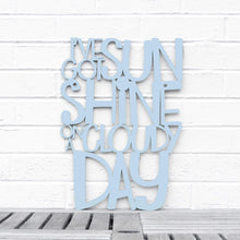 Load image into Gallery viewer, I've Got Sunshine on a Cloudy Day
