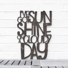 Load image into Gallery viewer, Spunky Fluff Proudly handmade in South Dakota, USA Medium / Weathered Ebony I've Got Sunshine on a Cloudy Day
