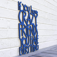 Load image into Gallery viewer, Spunky Fluff Proudly handmade in South Dakota, USA Medium / Cobalt Blue If You Have Crazy Friends You Have Everything