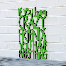 Load image into Gallery viewer, Spunky Fluff Proudly handmade in South Dakota, USA Medium / Grass Green If You Have Crazy Friends You Have Everything