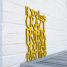 Load image into Gallery viewer, Spunky Fluff Proudly handmade in South Dakota, USA Medium / Yellow If You Have Crazy Friends You Have Everything