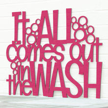 Load image into Gallery viewer, Spunky Fluff Proudly handmade in South Dakota, USA Medium / Magenta It All Comes Out In The Wash