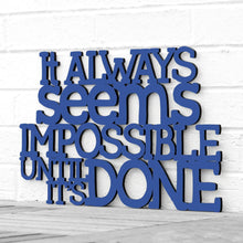 Load image into Gallery viewer, Spunky Fluff Proudly handmade in South Dakota, USA Medium / Cobalt Blue It Always Seems Impossible Until its Done