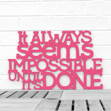 Load image into Gallery viewer, Spunky Fluff Proudly handmade in South Dakota, USA Medium / Magenta It Always Seems Impossible Until its Done