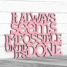 Load image into Gallery viewer, Spunky Fluff Proudly handmade in South Dakota, USA Medium / Pink It Always Seems Impossible Until its Done