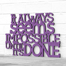 Load image into Gallery viewer, Spunky Fluff Proudly handmade in South Dakota, USA Medium / Purple It Always Seems Impossible Until its Done