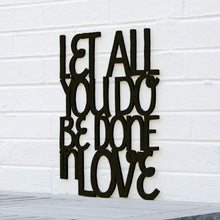 Load image into Gallery viewer, Spunky Fluff Proudly handmade in South Dakota, USA Medium / Black Let All You Do Be Done In Love