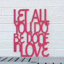 Load image into Gallery viewer, Spunky Fluff Proudly handmade in South Dakota, USA Medium / Magenta Let All You Do Be Done In Love