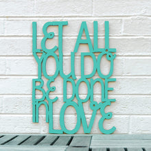 Load image into Gallery viewer, Spunky Fluff Proudly handmade in South Dakota, USA Medium / Turquoise Let All You Do Be Done In Love