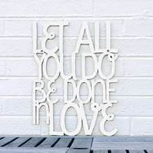 Load image into Gallery viewer, Spunky Fluff Proudly handmade in South Dakota, USA Medium / White Let All You Do Be Done In Love