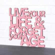 Load image into Gallery viewer, Spunky Fluff Proudly handmade in South Dakota, USA Medium / Pink Live Your Life & Forget Your Age