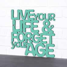 Load image into Gallery viewer, Spunky Fluff Proudly handmade in South Dakota, USA Medium / Turquoise Live Your Life & Forget Your Age