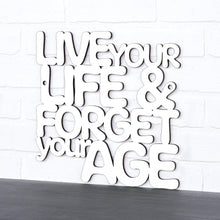 Load image into Gallery viewer, Spunky Fluff Proudly handmade in South Dakota, USA Medium / White Live Your Life & Forget Your Age