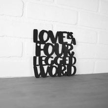 Load image into Gallery viewer, Spunky Fluff Proudly handmade in South Dakota, USA Love Is A Four-Legged Word