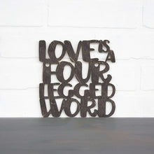 Load image into Gallery viewer, Spunky Fluff Proudly handmade in South Dakota, USA Small / Weathered Ebony Love Is A Four-Legged Word