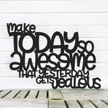 Load image into Gallery viewer, Spunky Fluff Proudly handmade in South Dakota, USA Large / Black Make Today So Awesome That Yesterday Gets Jealous