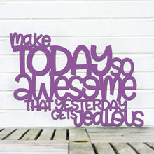 Load image into Gallery viewer, Spunky Fluff Proudly handmade in South Dakota, USA Large / Purple Make Today So Awesome That Yesterday Gets Jealous