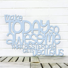 Load image into Gallery viewer, Spunky Fluff Proudly handmade in South Dakota, USA Medium / Powder Make Today So Awesome That Yesterday Gets Jealous