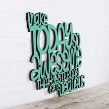 Load image into Gallery viewer, Spunky Fluff Proudly handmade in South Dakota, USA Medium / Turquoise Make Today So Awesome That Yesterday Gets Jealous