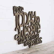 Load image into Gallery viewer, Spunky Fluff Proudly handmade in South Dakota, USA Medium / Weathered Brown Make Today So Awesome That Yesterday Gets Jealous