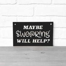 Load image into Gallery viewer, Spunky Fluff Proudly handmade in South Dakota, USA Maybe Swearing Will Help