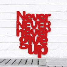 Load image into Gallery viewer, Spunky Fluff Proudly handmade in South Dakota, USA Medium / Red Never Never Never Give Up