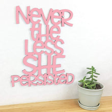 Load image into Gallery viewer, Spunky Fluff Proudly handmade in South Dakota, USA Medium / Pink Nevertheless She Persisted