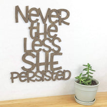 Load image into Gallery viewer, Spunky Fluff Proudly handmade in South Dakota, USA Medium / Weathered Brown Nevertheless She Persisted