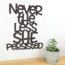 Load image into Gallery viewer, Spunky Fluff Proudly handmade in South Dakota, USA Medium / Weathered Ebony Nevertheless She Persisted