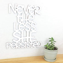 Load image into Gallery viewer, Spunky Fluff Proudly handmade in South Dakota, USA Medium / White Nevertheless She Persisted