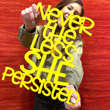 Load image into Gallery viewer, Spunky Fluff Proudly handmade in South Dakota, USA Medium / Yellow Nevertheless She Persisted