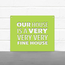 Load image into Gallery viewer, Spunky Fluff Proudly handmade in South Dakota, USA Our House Is A Very Very Very Fine House