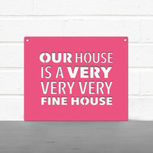Load image into Gallery viewer, Spunky Fluff Proudly handmade in South Dakota, USA Our House Is A Very Very Very Fine House