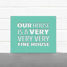 Load image into Gallery viewer, Spunky Fluff Proudly handmade in South Dakota, USA Our House Is A Very Very Very Fine House