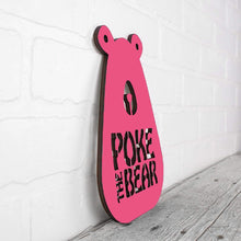 Load image into Gallery viewer, Poke the Bear