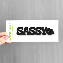 Load image into Gallery viewer, Spunky Fluff Proudly handmade in South Dakota, USA Sassy-Tiny Word Magnet