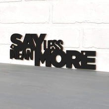 Load image into Gallery viewer, Spunky Fluff Proudly Handmade in South Dakota, USA Small / Black Say Less Mean More