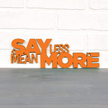 Load image into Gallery viewer, Spunky Fluff Proudly Handmade in South Dakota, USA Small / Orange Say Less Mean More