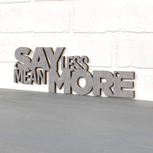 Load image into Gallery viewer, Spunky Fluff Proudly Handmade in South Dakota, USA Small / Weathered Gray Say Less Mean More